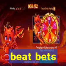 beat bets